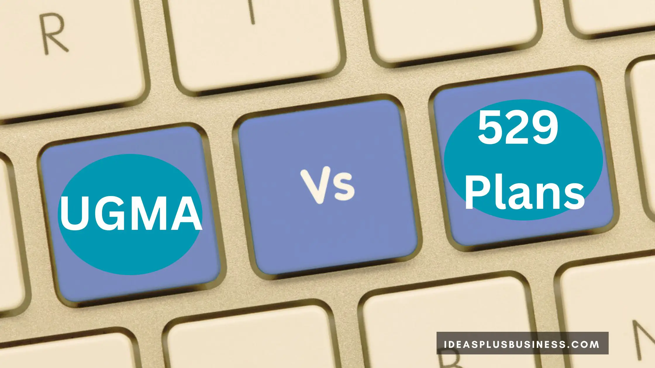 UGMA vs 529 Plans: Which is better