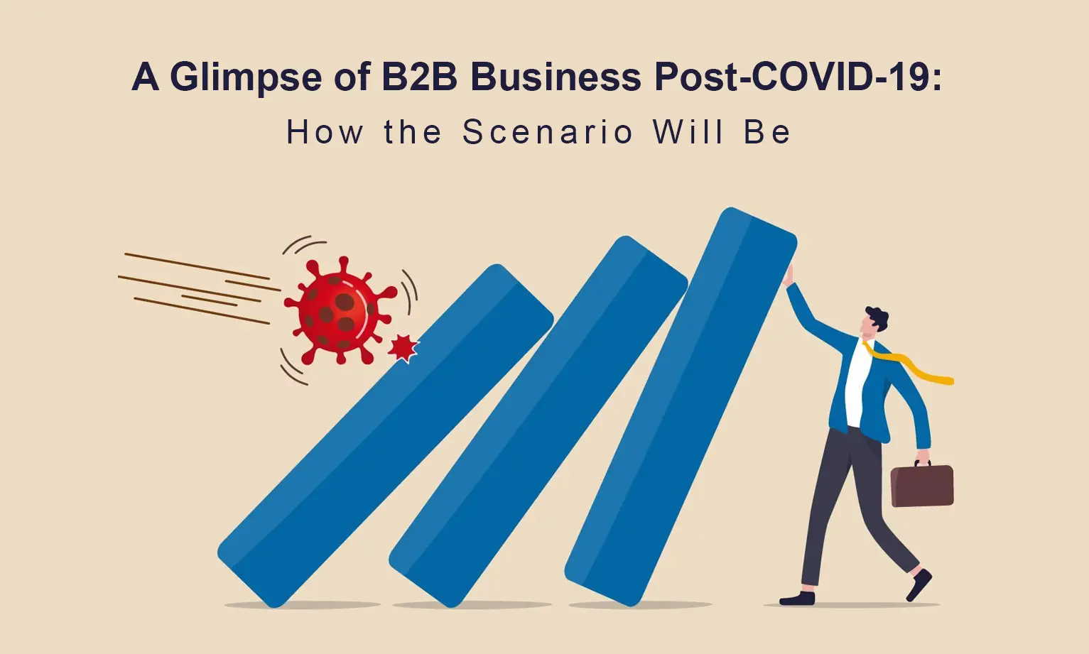 A Glimpse of B2B Business Post-COVID-19: How the Scenario Will Be