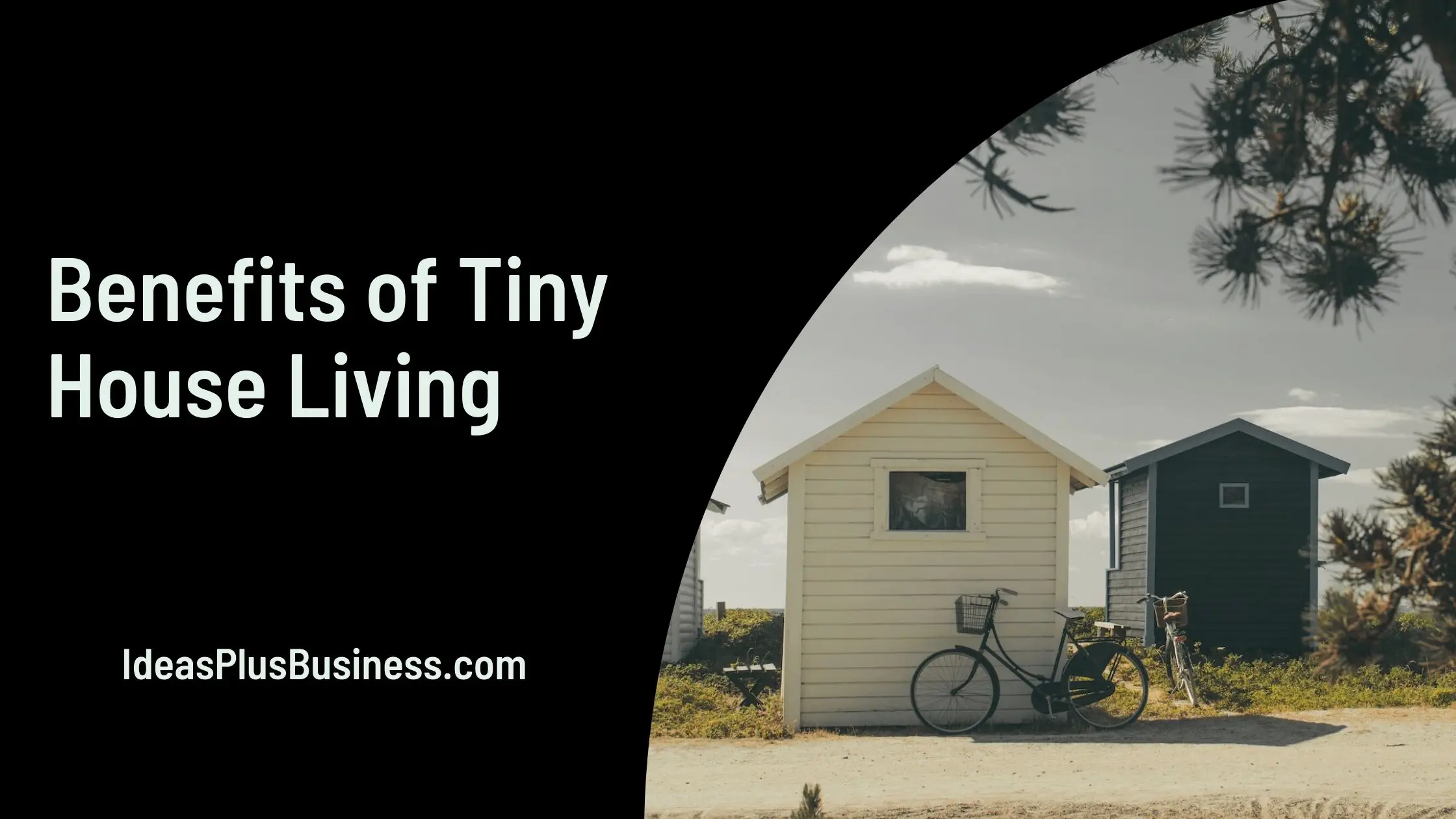 18 Great Benefits of Tiny House Living